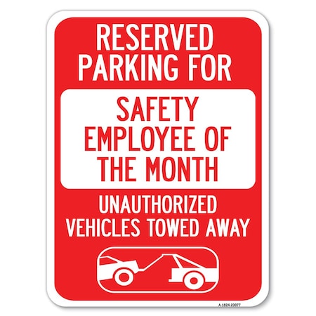 Signmission Reserved Parking for Safety Employee of the Month Unauthorized Vehicles Towed Away, A-1824-23077 A-1824-23077